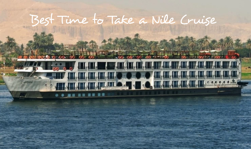 Best Time to Take a Nile Cruise