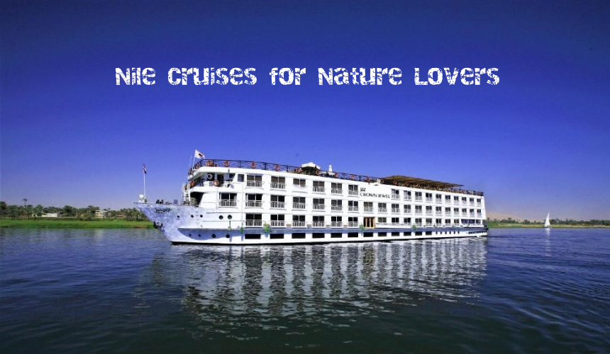 Nile Cruises for Nature Lovers - Direct Nile Cruise Egypt